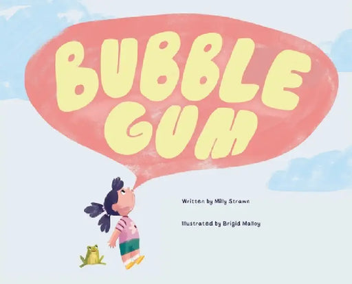 Bubble Gum by Milly Strawn, Brigid Malloy