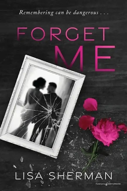 Forget Me by Lisa Sherman