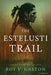 The Estelusti Trail by Roy V. Gaston