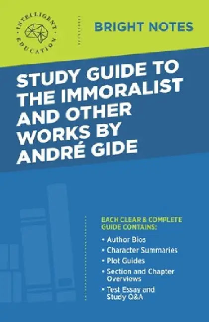 Study Guide to The Immoralist and Other Works by Andre Gide by Intelligent Education