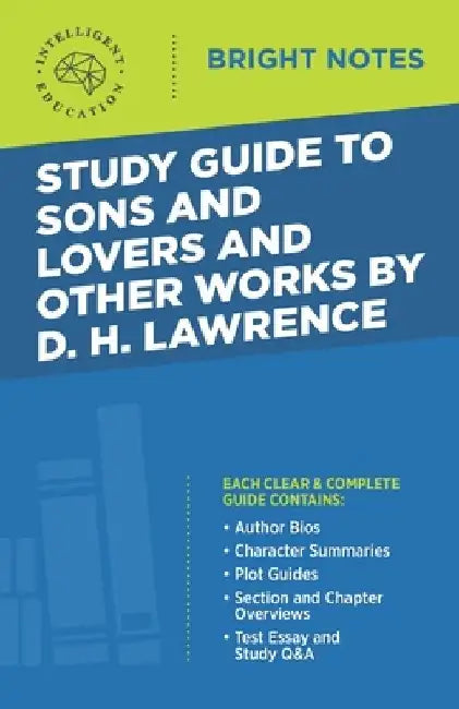 Study Guide to Sons and Lovers and Other Works by D. H. Lawrence by Intelligent Education