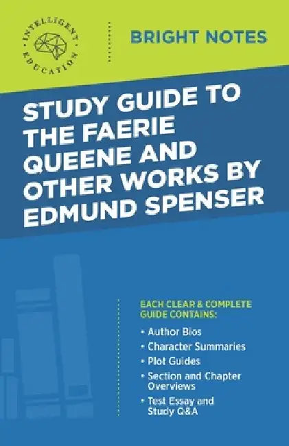 Study Guide to The Faerie Queene and Other Works by Edmund Spenser by Intelligent Education