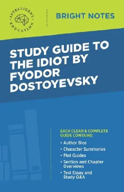 Study Guide to The Idiot by Fyodor Dostoyevsky by Intelligent Education