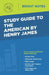 Study Guide to The American by Henry James by Intelligent Education