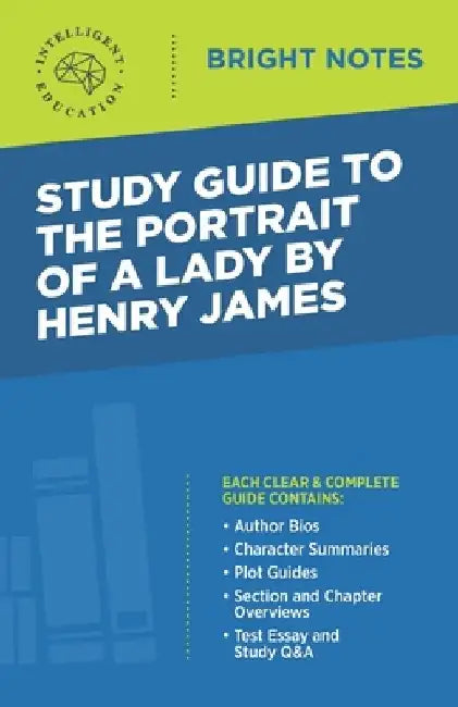Study Guide to The Portrait of a Lady by Henry James by Intelligent Education