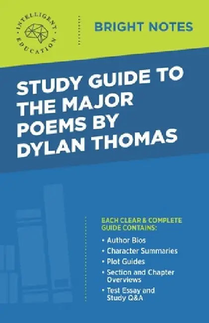 Study Guide to the Major Poems by Dylan Thomas by Intelligent Education