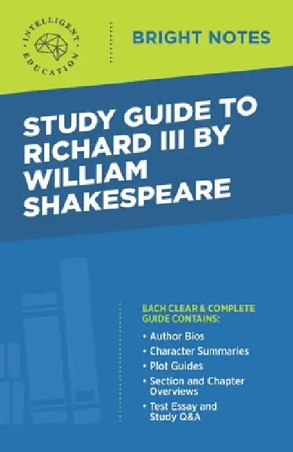 Study Guide to Richard III by William Shakespeare by Intelligent Education