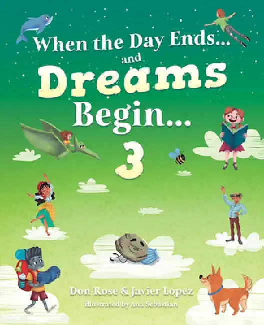 When the Day Endsand Dreams Be by Don Rose