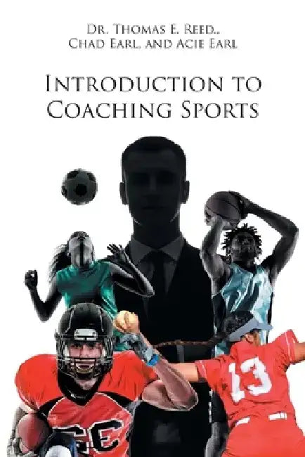 Introduction to Coaching Sports by Thomas E. Reed Chad Earl