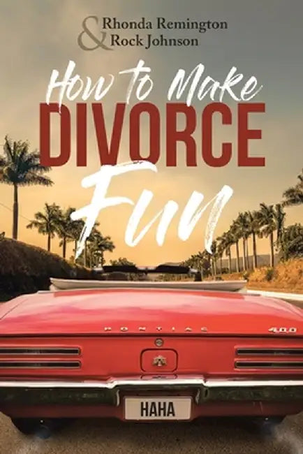 How to Make Divorce Fun by Rhonda Remington