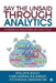 Say The Unsaid Through Analytics: Extending frontiers of analytics by Hariharan Rajaram