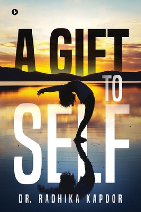 A Gift to Self by Dr Radhika Kapoor