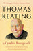 Thomas Keating: The Making of a Modern Christian Mystic by Cynthia Bourgeault