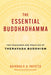 The Essential Buddhadhamma: The Teachings and Practice of Theravada Buddhism by Bhikkhu P. a. Payutt