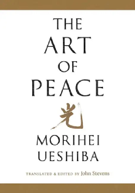 The Art of Peace by John Stevens