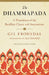 The Dhammapada: A New Translation of the Buddhist Classic with Annotations by Gil Fronsdal