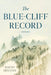 The Blue-Cliff Record by David Hinton