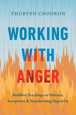 Working with Anger by Thubten Chodron