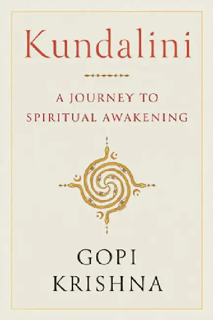 Kundalini: A Journey to Spiritual Awakening by Gopi Krishna