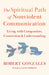 The Spiritual Path Of Nonviolent Communication: Living With Compassion, Connection, And Understanding by Robert Gonzales