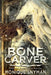 The Bone Carver by Monique Snyman