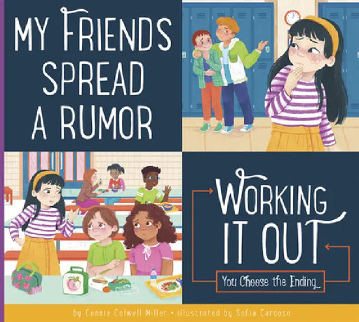 My Friends Spread a Rumor: Working It Out by Connie Colwell Miller, Sofia Cardoso