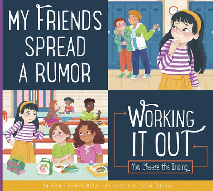 My Friends Spread a Rumor: Working It Out by Connie Colwell Miller, Sofia Cardoso