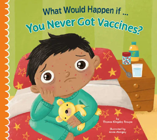 What Would Happen If You Never Got Vaccines? by Thomas Kingsley Troupe, Anna Mongay