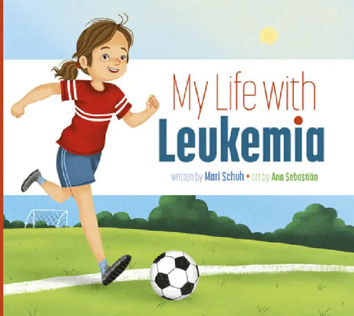 My Life with Leukemia by Mari C. Schuh