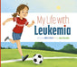 My Life with Leukemia by Mari C. Schuh