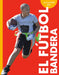 Curiosidad Por El Fútbol Bandera by Thomas K. Adamson, Heather Adamson