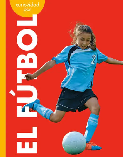 Curiosidad Por El Fútbol by Lisa M. Bolt Simons