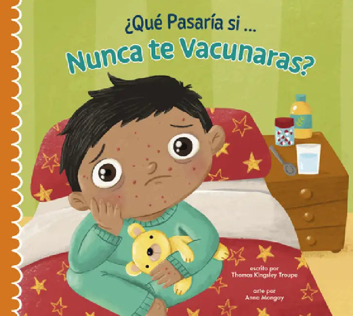 ¿Qué Pasaría Si Nunca Te Vacunas? by Thomas Kingsley Troupe, Anna Mongay