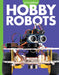 Curious about Hobby Robots by Lela Nargi