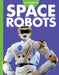Curious about Space Robots by Lela Nargi