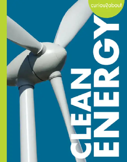 Curious about Clean Energy by Amy S. Hansen