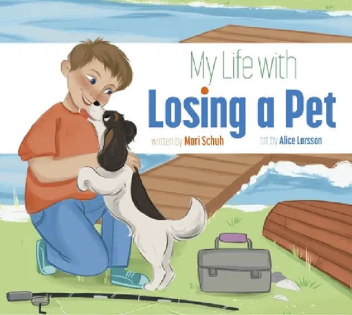 My Life with Losing a Pet by Mari C. Schuh