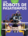 Curiosidad Por Los Robots de Pasatiempos by Lela Nargi
