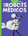 Curiosidad Por Los Robots Médicos by Gail Terp