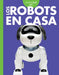 Curiosidad Por Los Robots En Casa by Gail Terp
