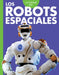 Curiosidad Por Los Robots Espaciales by Lela Nargi