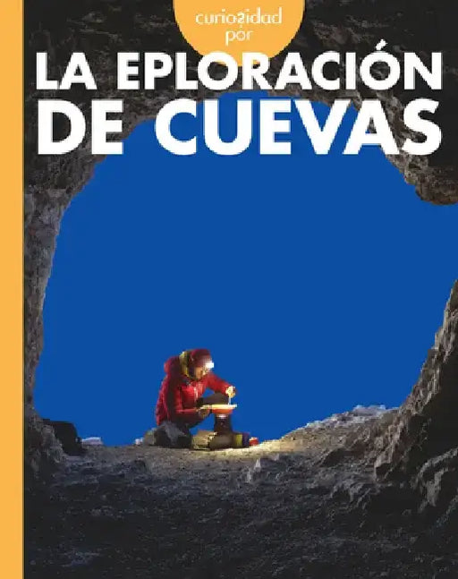 Curiosidad Por La Exploración de Cuevas by Rachel Grack