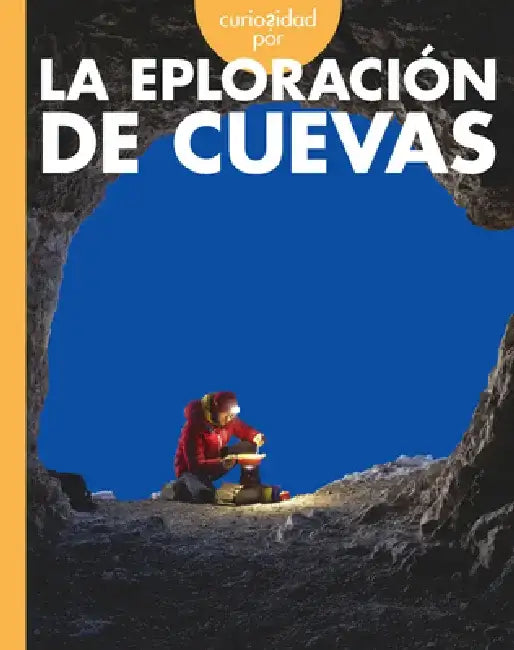 Curiosidad Por La Exploración de Cuevas by Rachel Grack
