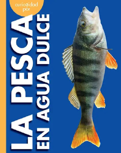 Curiosidad Por La Pesca En Agua Dulce by Rachel Grack