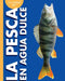 Curiosidad Por La Pesca En Agua Dulce by Rachel Grack