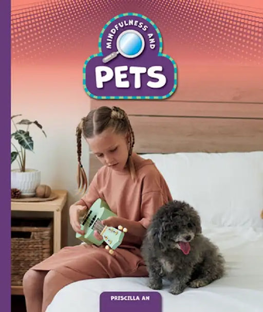 Mindfulness and Pets by Priscilla An