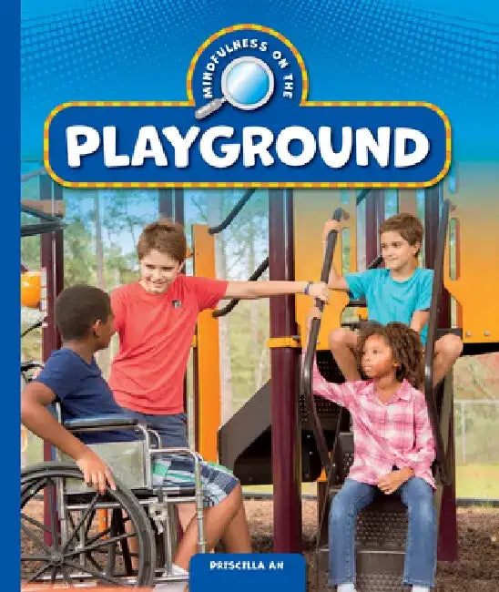 Mindfulness on the Playground by Priscilla An