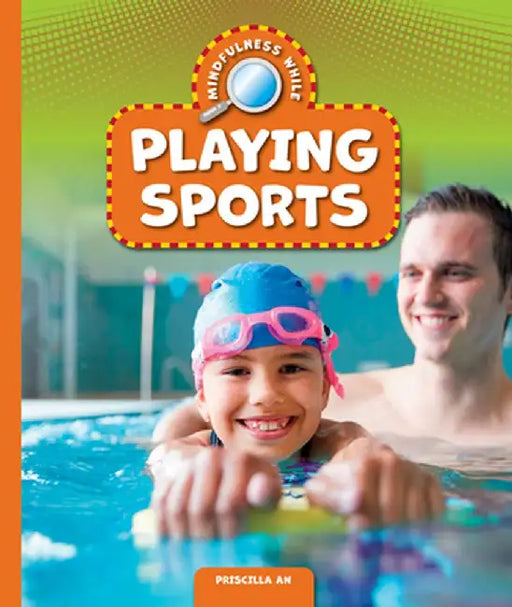 Mindfulness While Playing Sports by Priscilla An
