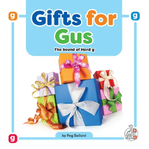 Gifts for Gus: The Sound of Hard G by Peg Ballard