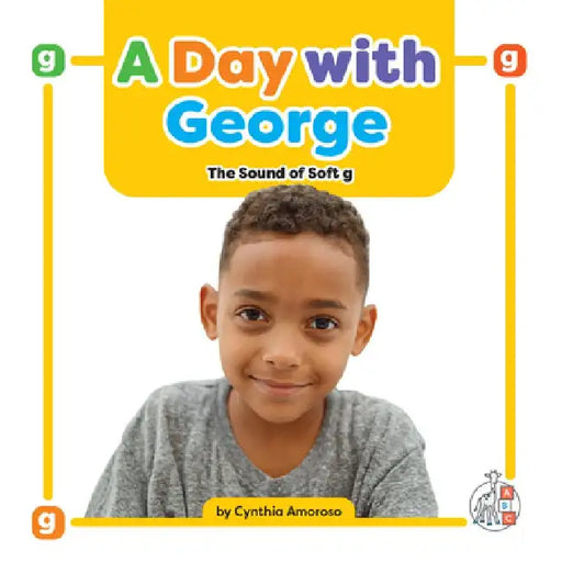 A Day with George: The Sound of Soft G by Cynthia Amoroso